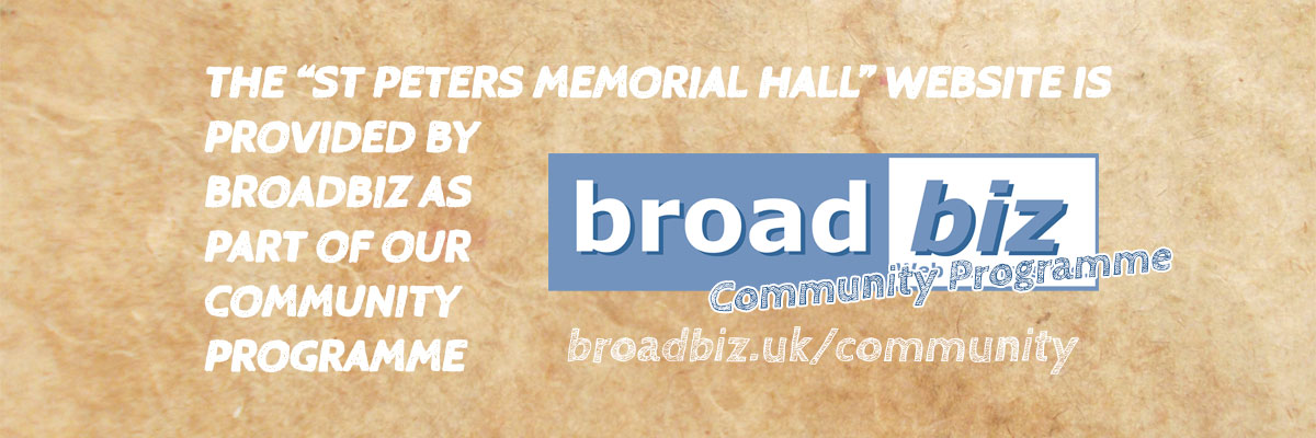 The St Peter's Memorial Hall website is provided by Broadbiz as part of our Community Programme